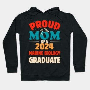 Womens Proud Mom Of A 2024 Marine Biology Graduate Hoodie